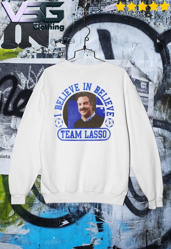 Ted Lasso Women's Team Lasso Believe 2022 T-shirt, hoodie, sweater