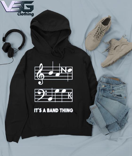 Threatening Music Notation It’s A Band Thing Shirt Hoodie