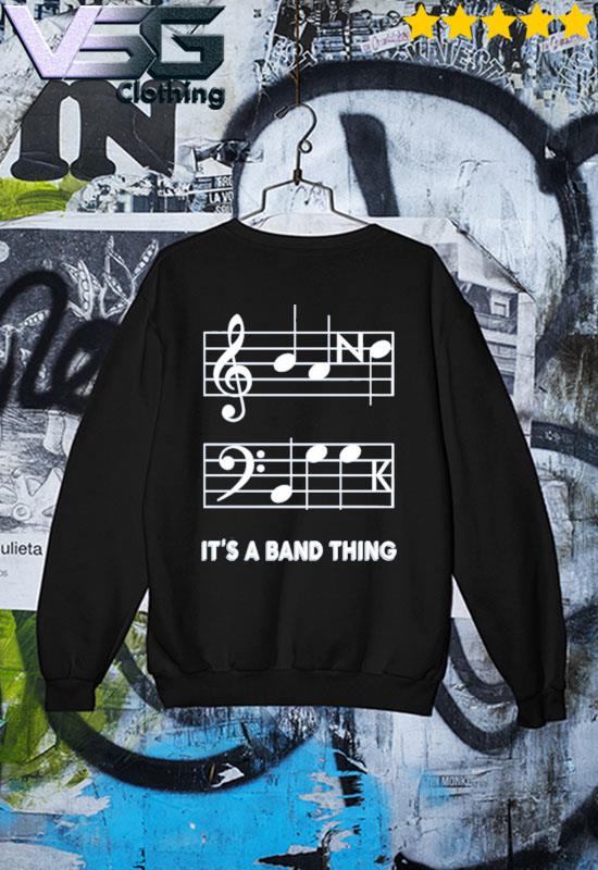 Threatening Music Notation It's A Band Thing Shirt, hoodie