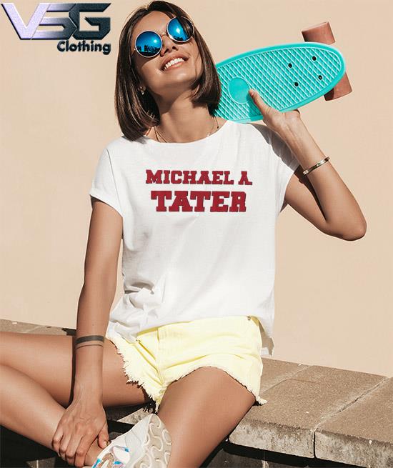 Vinnie Pasquantino Michael A Tater T-Shirt, Custom prints store