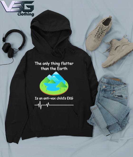 With Threatening Auras The Only Thing Flatter Than The Earth Is An Anti Vax Child’s Ekg Shirt Hoodie