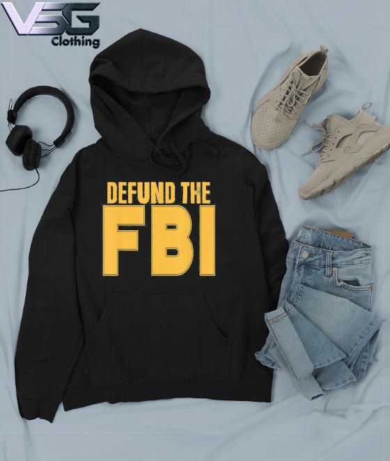 Funny Defund The FBI Trump Raid 2024 President Political T-Shirt Hoodie