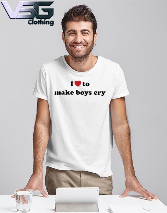 I Love To Make Boys Cry 2022 Shirt