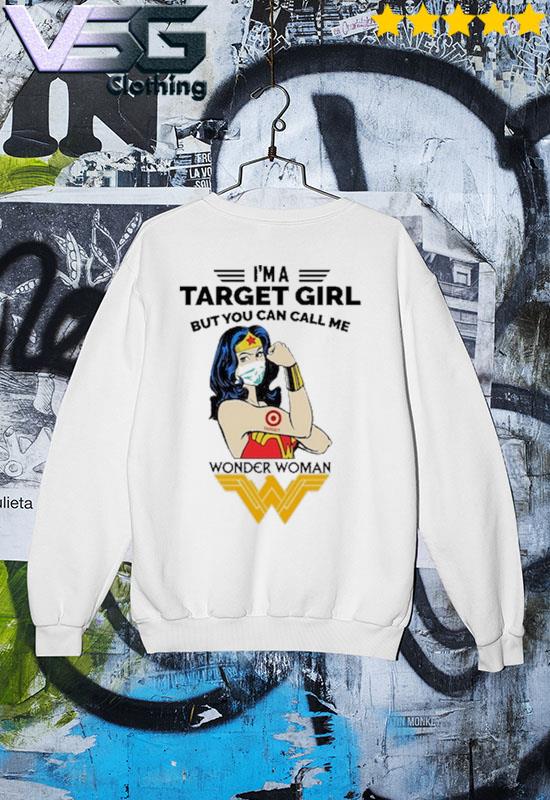 I'm A Target Girl But You can call Me Wonder Woman 2022 shirt