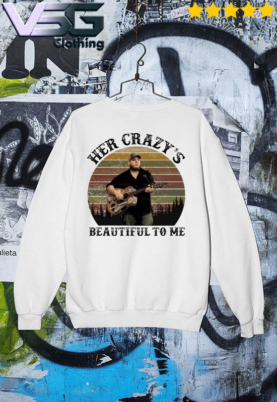 Luke Combs Her Crazy's Beautiful To Me vintage Shirt Sweater