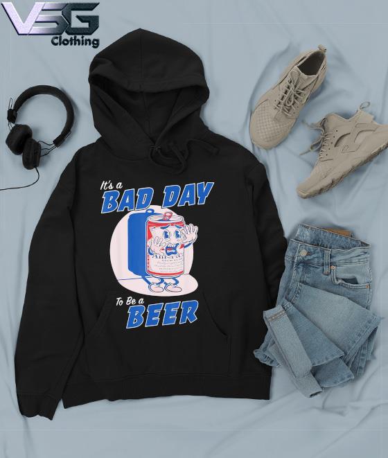 Official It's A Bad Day To Be A Beer Funny Drinking Beer s Hoodie