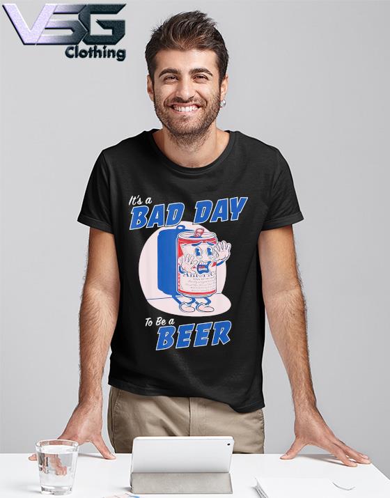 Official It's A Bad Day To Be A Beer Funny Drinking Beer s T-Shirt