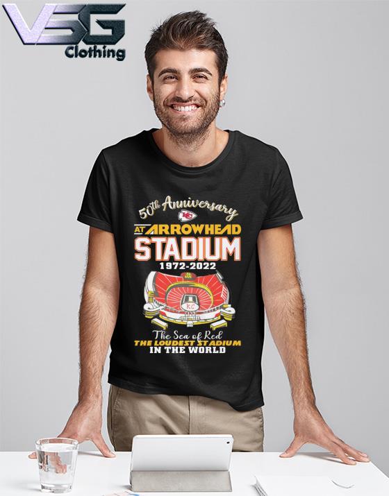 Kansas City Chiefs 50th Anniversary At Arrowhead Stadium 1972-2022 the sea  of red The Loudest Stadium in the World shirt, hoodie, sweater, long sleeve  and tank top