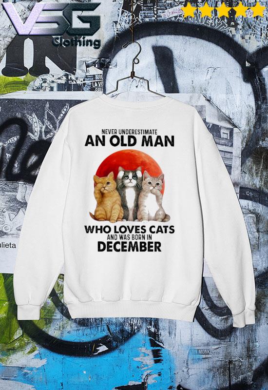 Official Never underestimate an old Man who loves Cats and was born in December 2022 s Sweater
