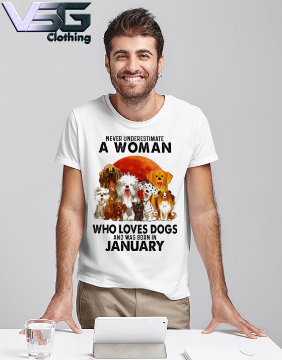 Official Never underestimate an old Woman who loves Dogs and was born in January shirt