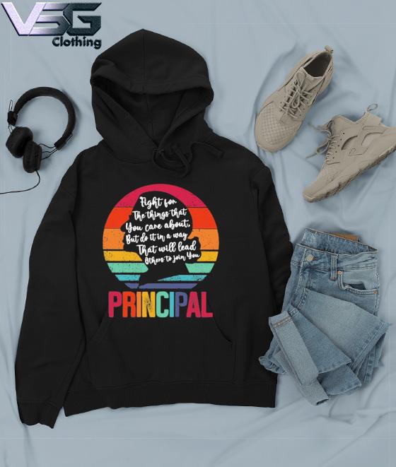 Ruth Bader Ginsburg fight for the things that You care about Principal vintage s Hoodie