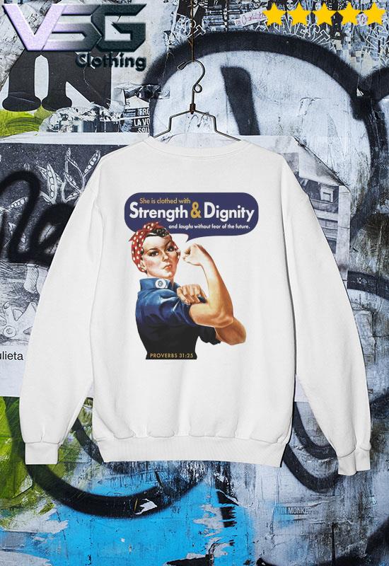 Strong Woman she is clothed with Strength and Dignity and laughs without fear of the future s Sweater
