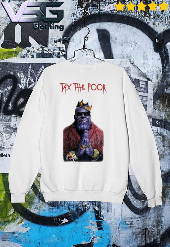 Tax The Poor Thanos Shirt s Sweater