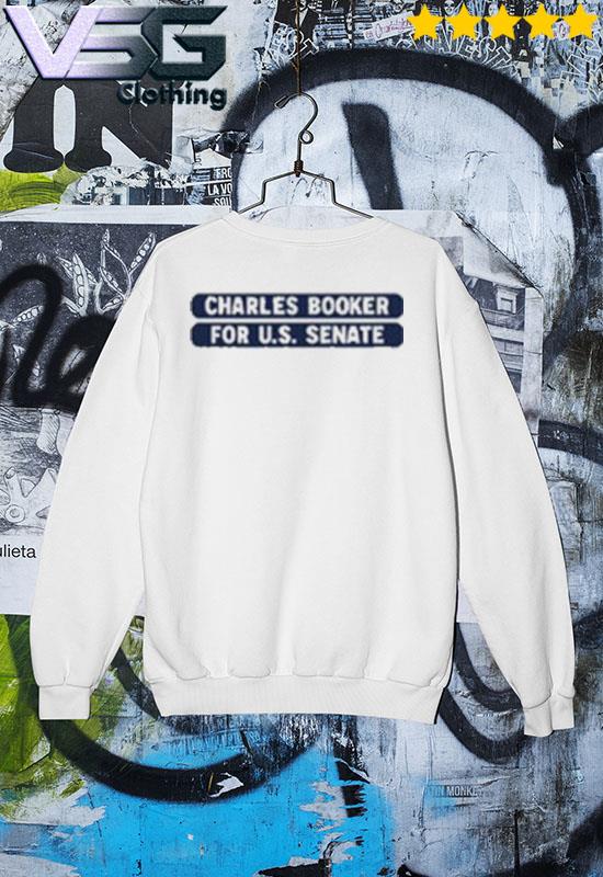 2022 legalize It Charles Booker For U.S. Senate Shirt Sweater