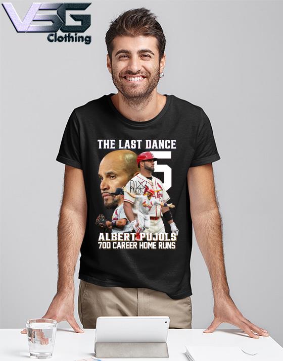 The Last Dance Albert Pujols 700 Career Home Run Shirt