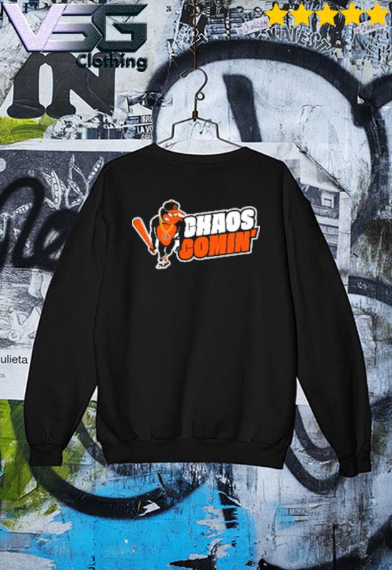 Baltimore Orioles Chaos Comin' shirt, hoodie, sweater, long sleeve