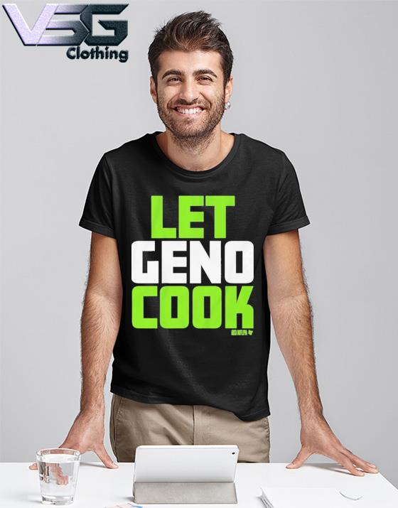 Let Geno cook shirt