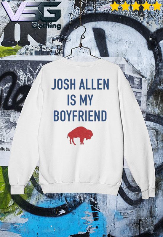 Josh Allen is My boyfriend Buffalo Bill shirt