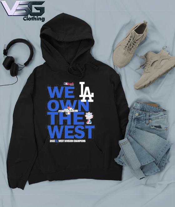 LA We Own the West 2022 NC west division Champions shirt, hoodie, sweater,  long sleeve and tank top