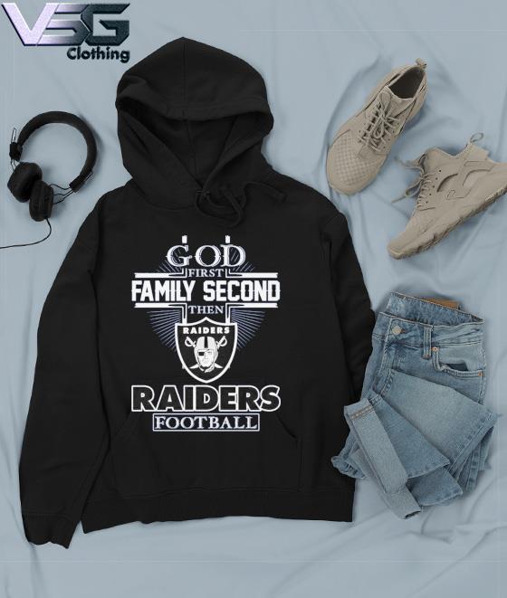 Las Vegas Raiders God 1st Family Second Then Las Vegas Raiders Football  Unisex T-Shirt