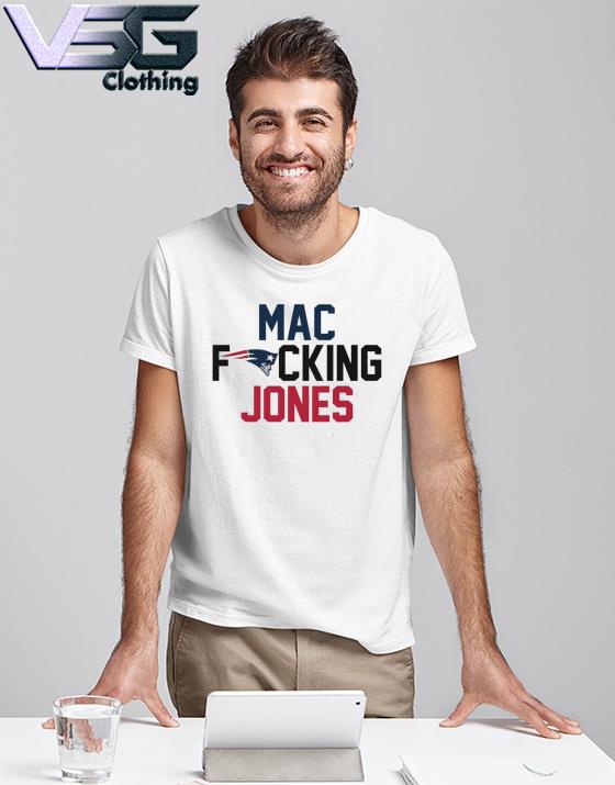 Mac Fucking Jones New England Patriot Football T Shirt, hoodie, sweater,  long sleeve and tank top