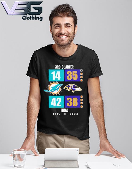 Miami Dolphins 42 38 Ravens finals 9 18 2022 shirt, hoodie, sweater, long  sleeve and tank top