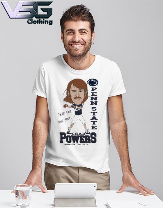 Official chad Powers Penn State think run fast run-on tryouts shirt