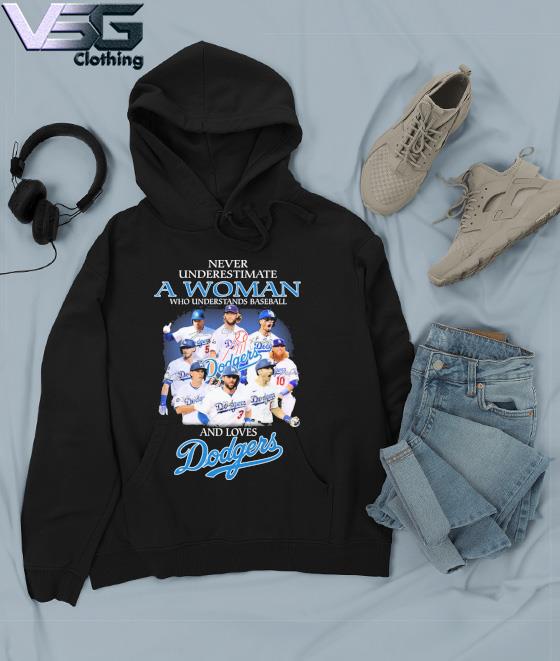 Never underestimate a woman who understands baseball and loves Los Angeles  Dodgers shirt, hoodie, sweater, long sleeve and tank top