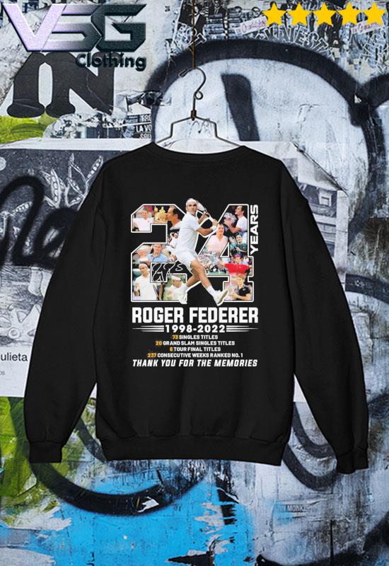 Roger Federer 24 years 1998 2022 73 singles titles 6 tour final titles thank you for the memories signatures s Sweater