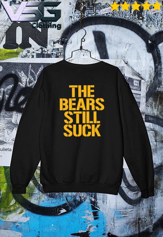 Official Packers football bears still suck shirt, hoodie, sweater, long  sleeve and tank top