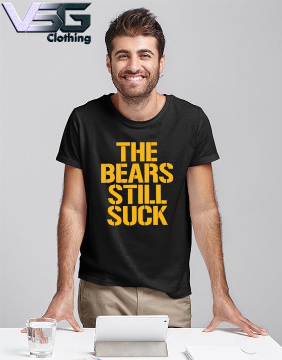 Green Bay Packers Wisconsin Bears still suck shirt, hoodie, sweater, long  sleeve and tank top