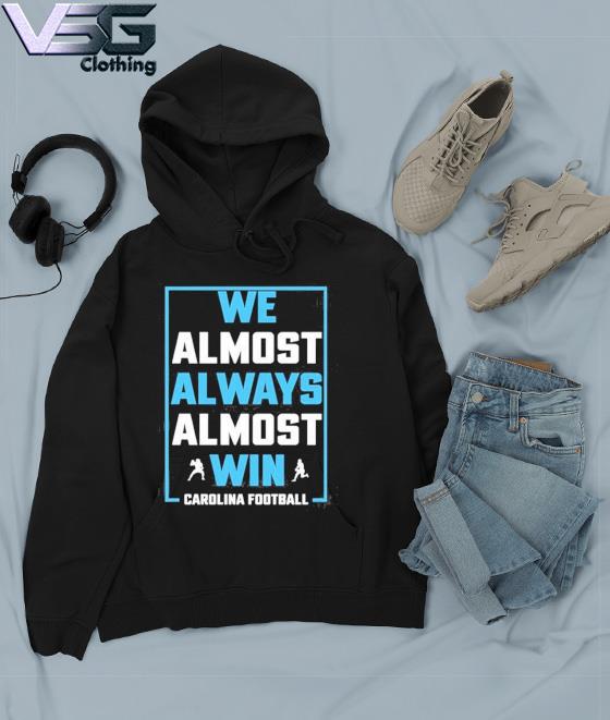 We Almost Always Almost Win Funny Tee Carolina Panthers 