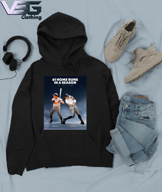 Aaron Judge and Roger Maris 61 home runs in a season al all time s Hoodie Aaron Judge and Roger Maris 61 home runs in a season al all time s Hoodie