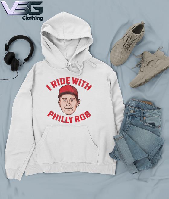 I Ride With Philly Rob T-Shirt Philadelphia Phillies