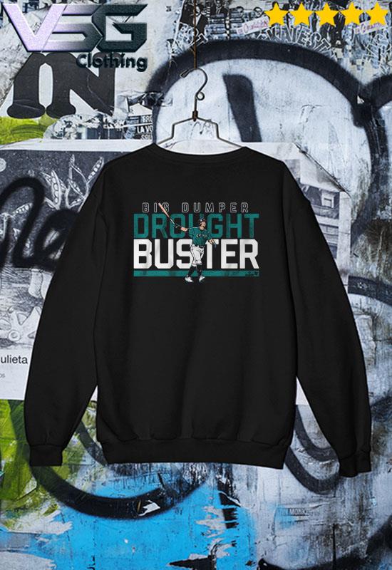 Cal Raleigh Big Dumper Seattle Drought Buster Shirt, hoodie, sweater, long  sleeve and tank top