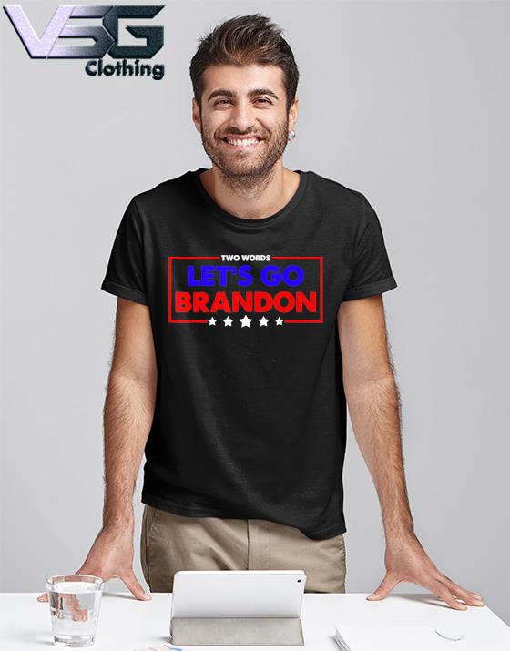Funny Two Words Let’s Go Brandon T-Shirt