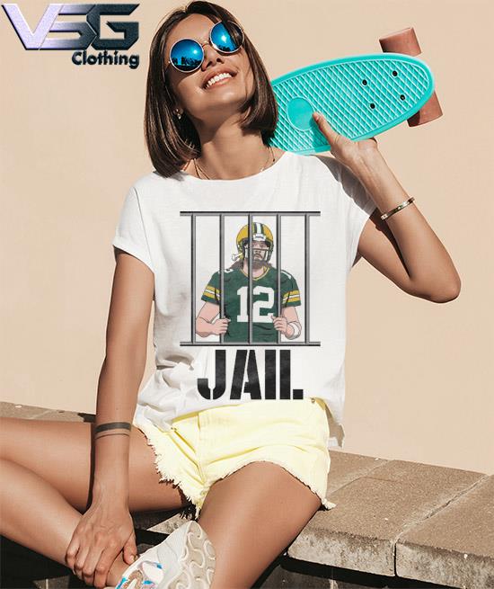 Green Bay Packers 12 Aaron Rodgers Jail shirt, hoodie, sweater