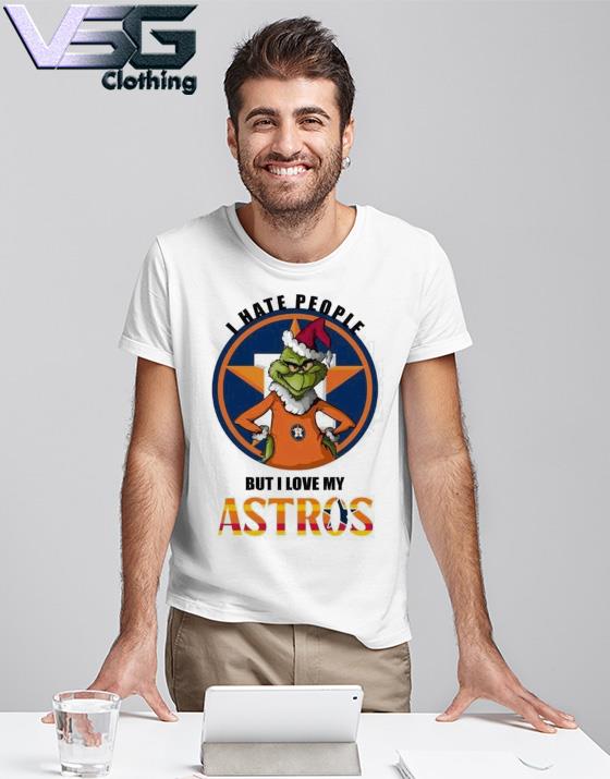 Grinch Christmas I Hate People But I Love My Houston Astros T-Shirt - Bring  Your Ideas, Thoughts And Imaginations Into Reality Today