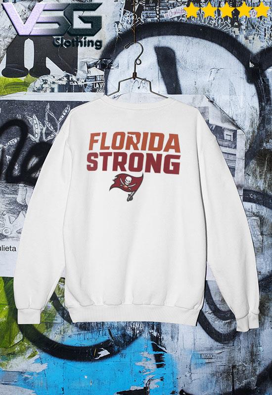 Bucs life we are Florida strong shirt, hoodie, sweater, long