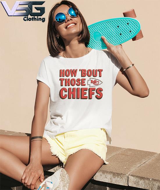 How 'Bout Those Chiefs Kansas retro shirt, hoodie, sweater, long sleeve and  tank top