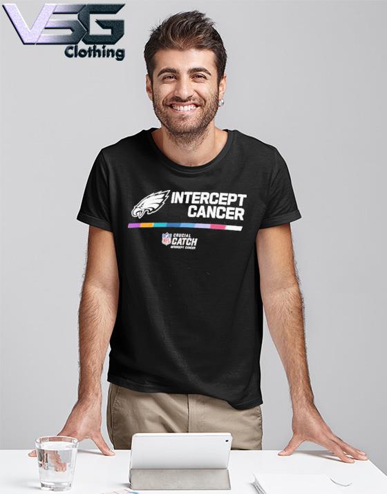 Intercept cancer Philadelphia Eagles 2022 NFL Crucial Catch Performance T- Shirt, hoodie, sweater, long sleeve and tank top