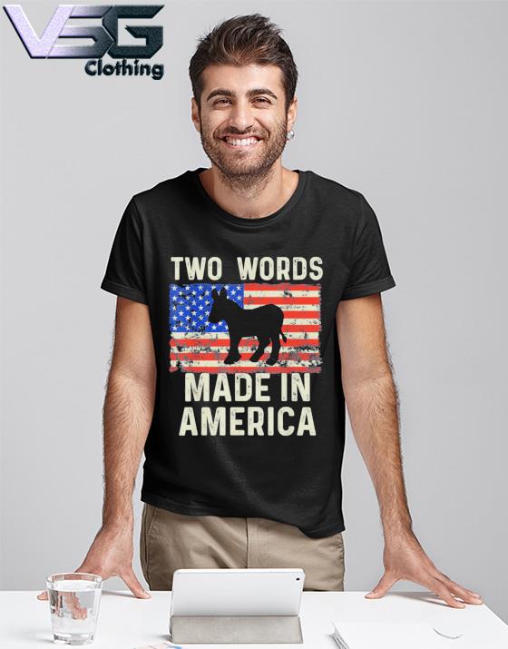 Joe Biden Two Words Made-In-America US flag Shirt