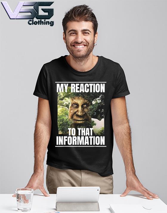 My Reaction To That Information Wise Mystical Oak Tree Meme Shirt - Teespix  - Store Fashion LLC