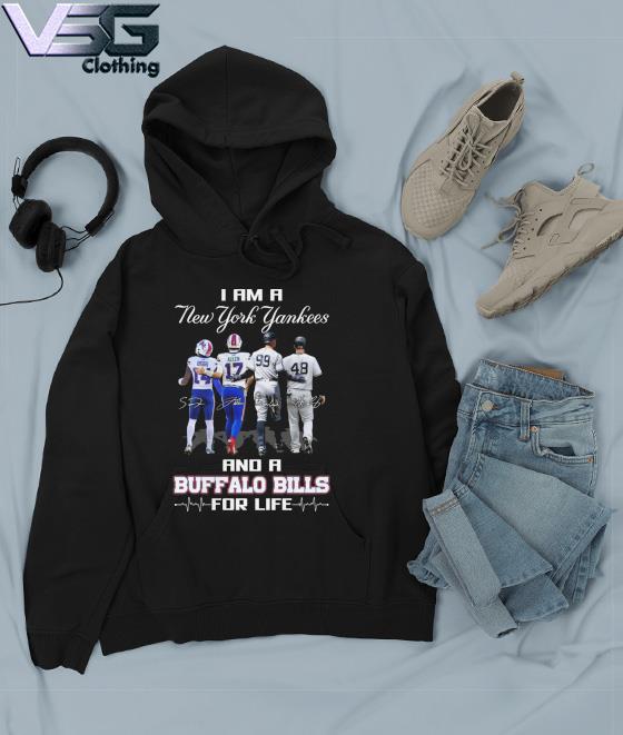 Official I am a New York Yankees and a Buffalo Bills for life signatures  shirt, hoodie, sweater, long sleeve and tank top