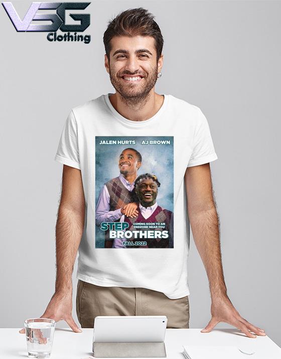 Official Jalen hurts and aj brown step brothers fall 2022 T-shirt, hoodie,  tank top, sweater and long sleeve t-shirt