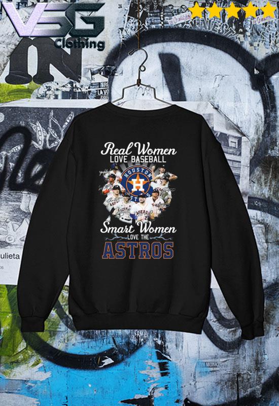 Real Women Love Baseball Smart The Houston Astros Shirt, hoodie, sweater,  long sleeve and tank top