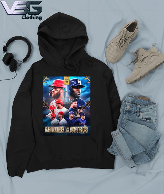 Philadelphia Phillies Vs Houston Astros 2022 World Series Shirt Hoodie Philadelphia Phillies Vs Houston Astros 2022 World Series Shirt Hoodie