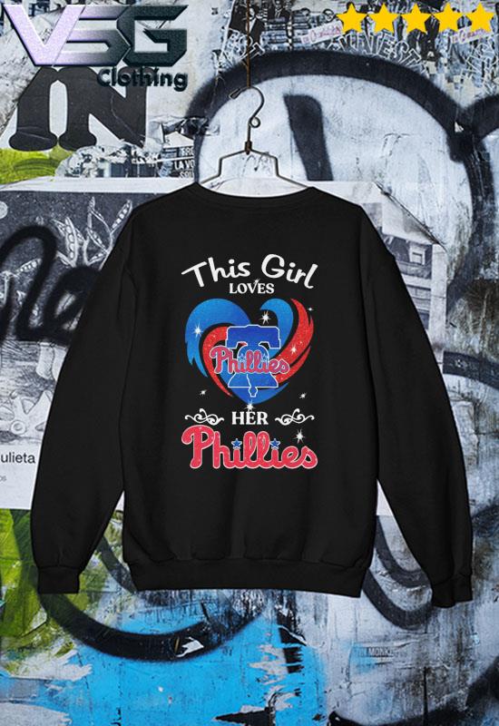 Heart This Girl Love Philadelphia Phillies Shirt, hoodie, sweater, long  sleeve and tank top