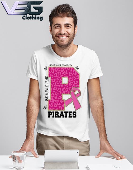 We wear Pink Breast cancer awareness Pirates Football shirt We wear Pink Breast cancer awareness Pirates Football shirt