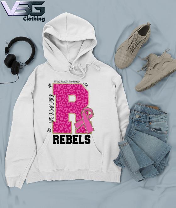 We wear Pink Breast cancer awareness Rebels s Hoodie We wear Pink Breast cancer awareness Rebels s Hoodie